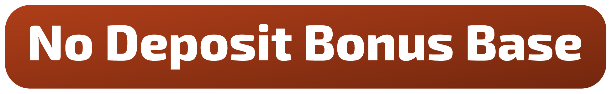 No Deposit Bonus Base